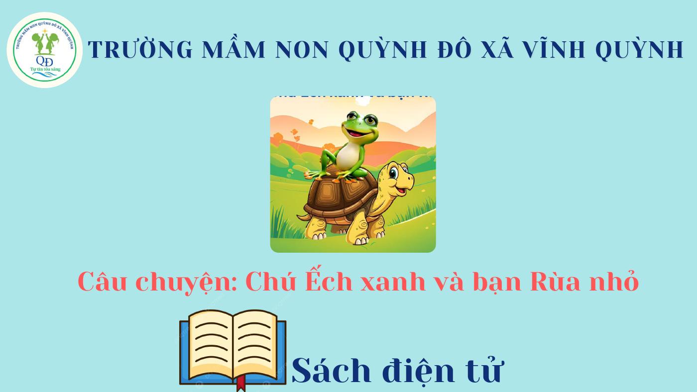 Chú Ếch xanh và bạn Rùa nhỏ | PDF to Flipbook