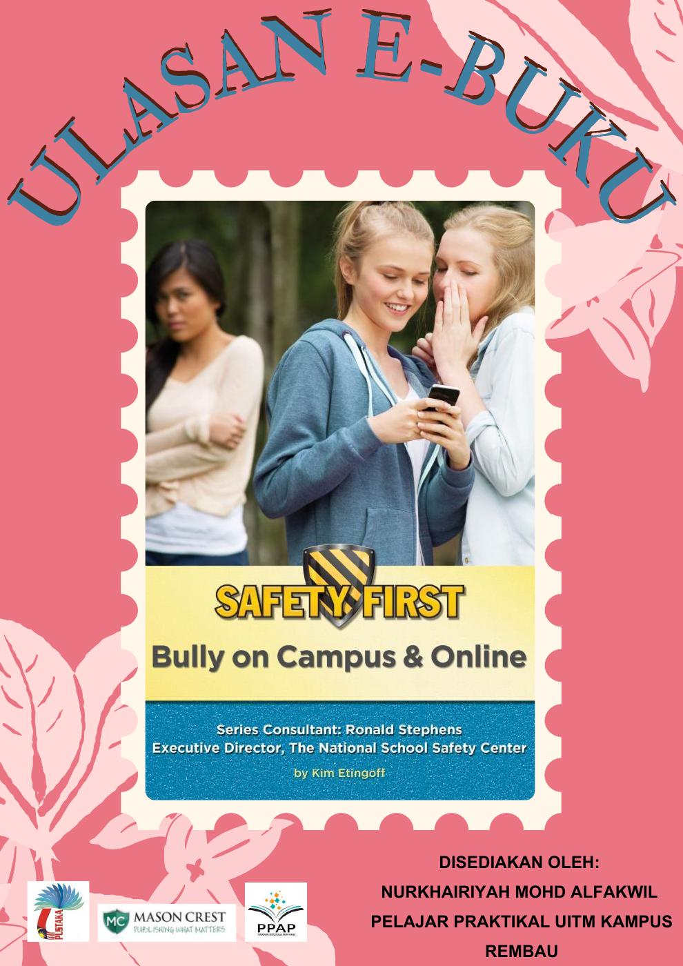 ULASAN BUKU: SAFETY FIRST: BULLY ON CAMPUS & ONLINE | PDF to Flipbook