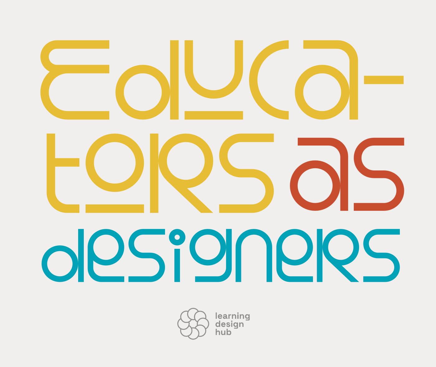 Educators as Designers