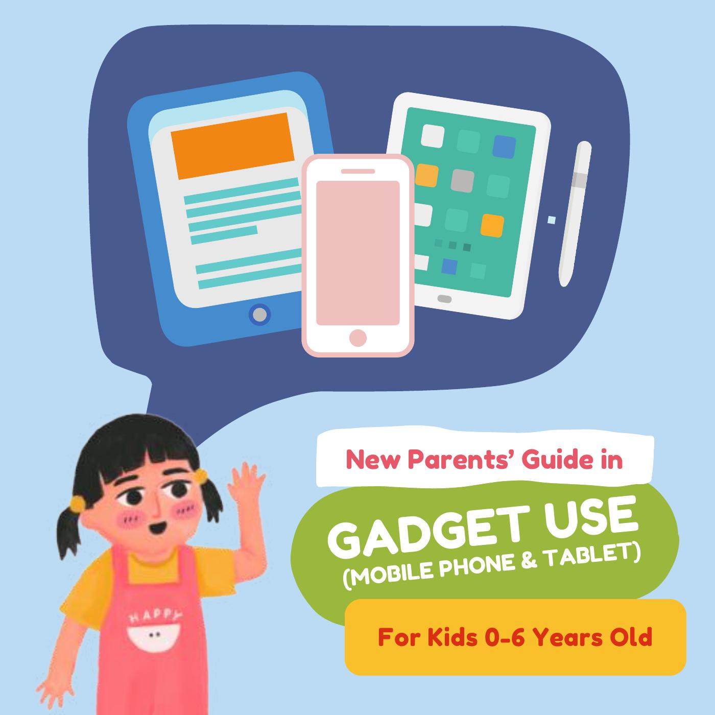 New Parents' Guide in Gadget Use For Kids 0-6Y | PDF to Flipbook