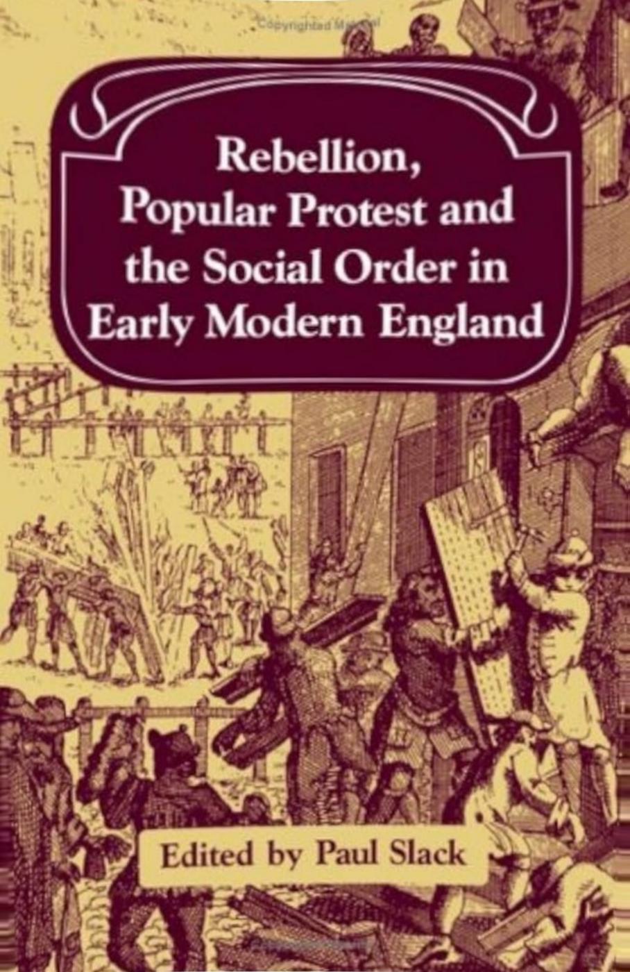 Rebellion, Popular Protest and the Social Order in Early Modern England