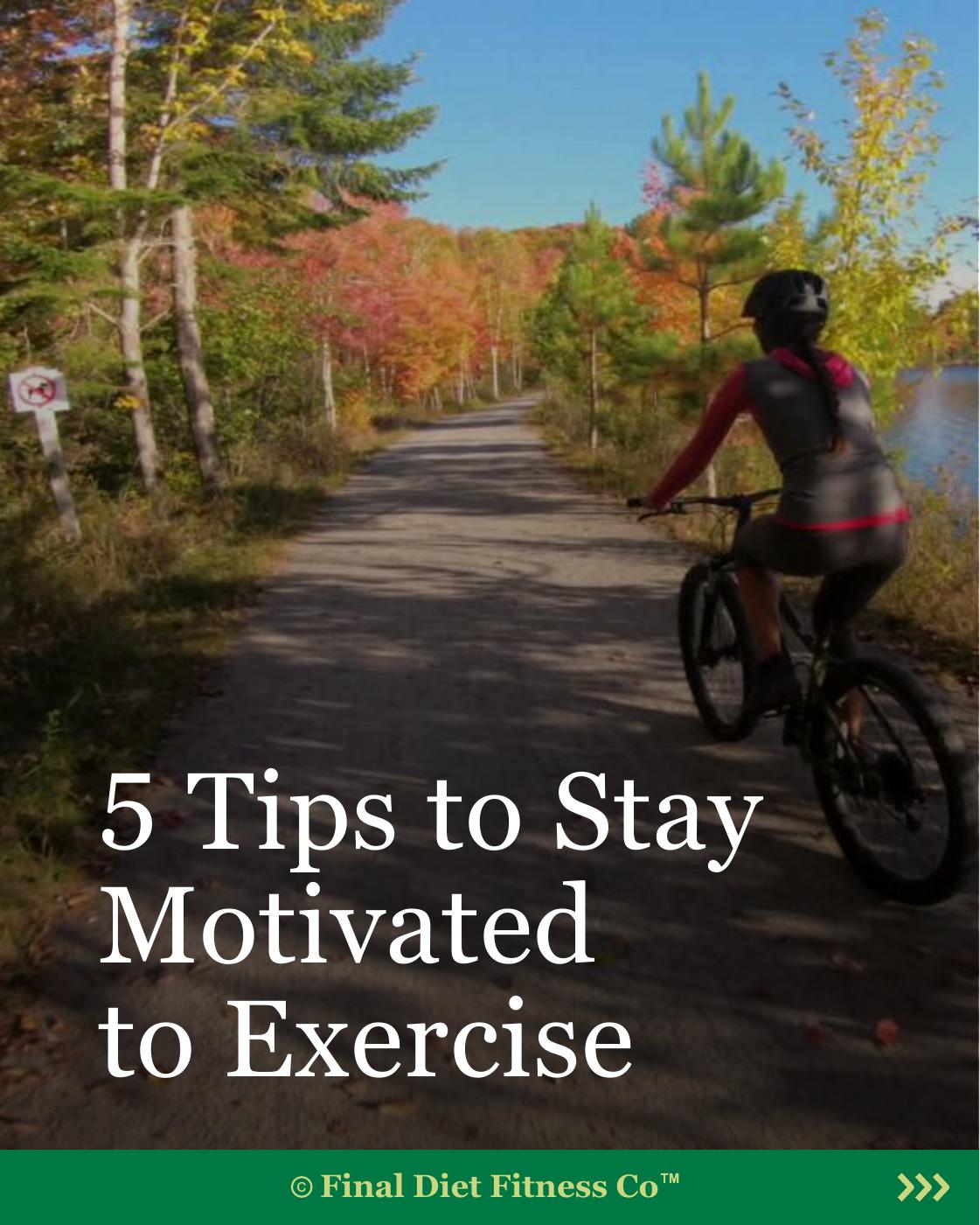 5 Tips to Stay Motivated to Exercise