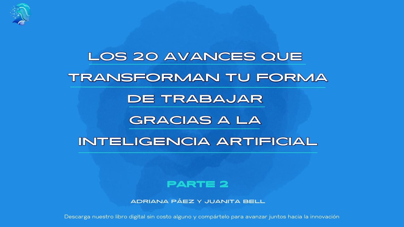 Los 20 avances que transforman tu forma de trabajar gracias a la ...