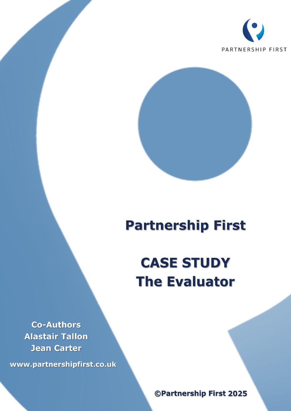 Partnership First CASE STUDY The Evaluator