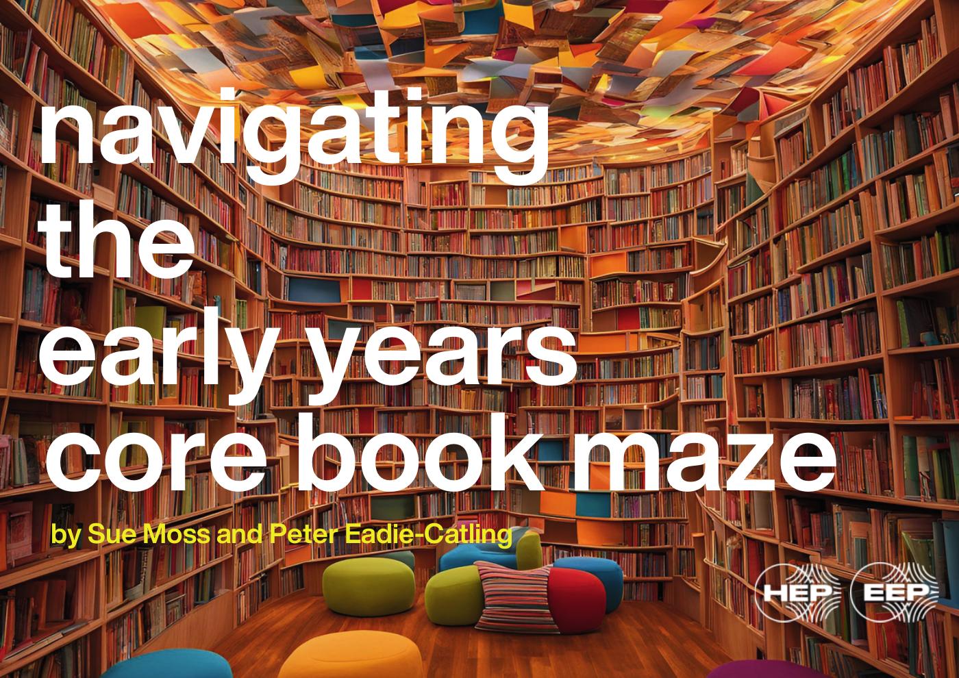 Navigating the Early Years Core Book Maze