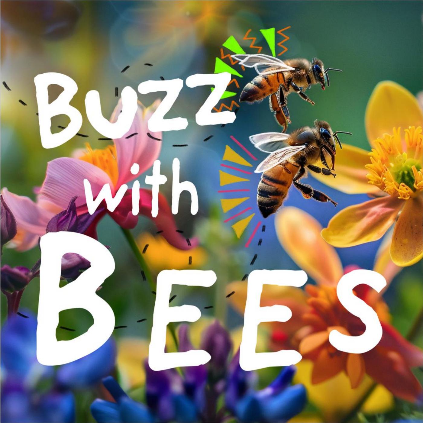 Buzz With Bees
