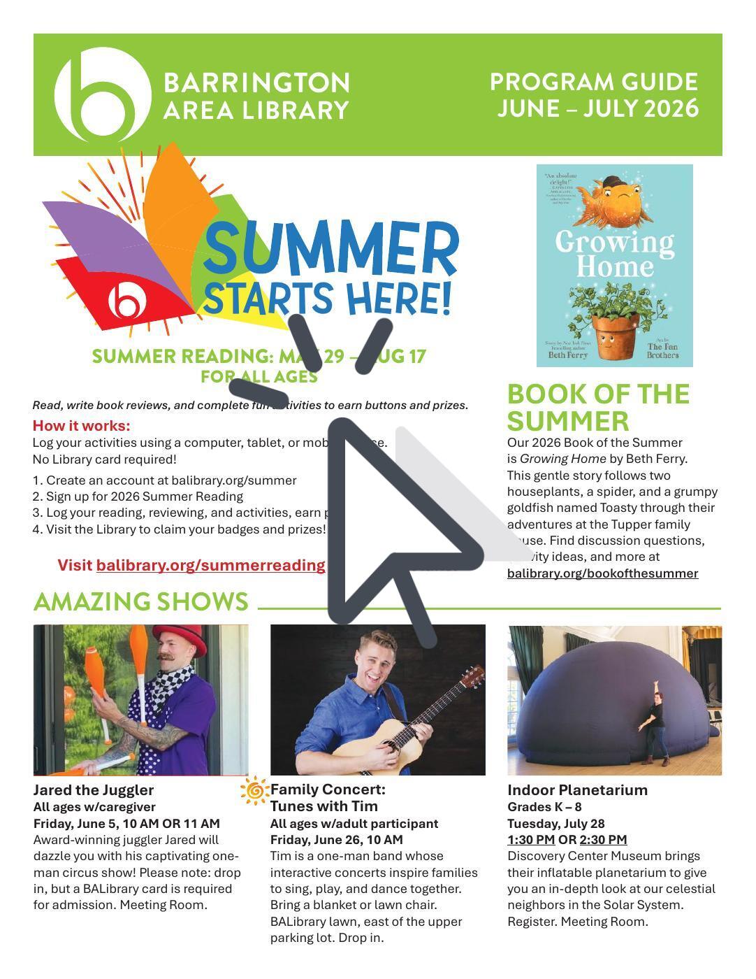 Image of the cover of the Barrington Area Library Program Guide for June and July 2026, includes brightly colored abstract book image, cover of the book Growing Home, photo of a juggler, photo of a singer and guitar player, stories about Summer Reading program and other activities