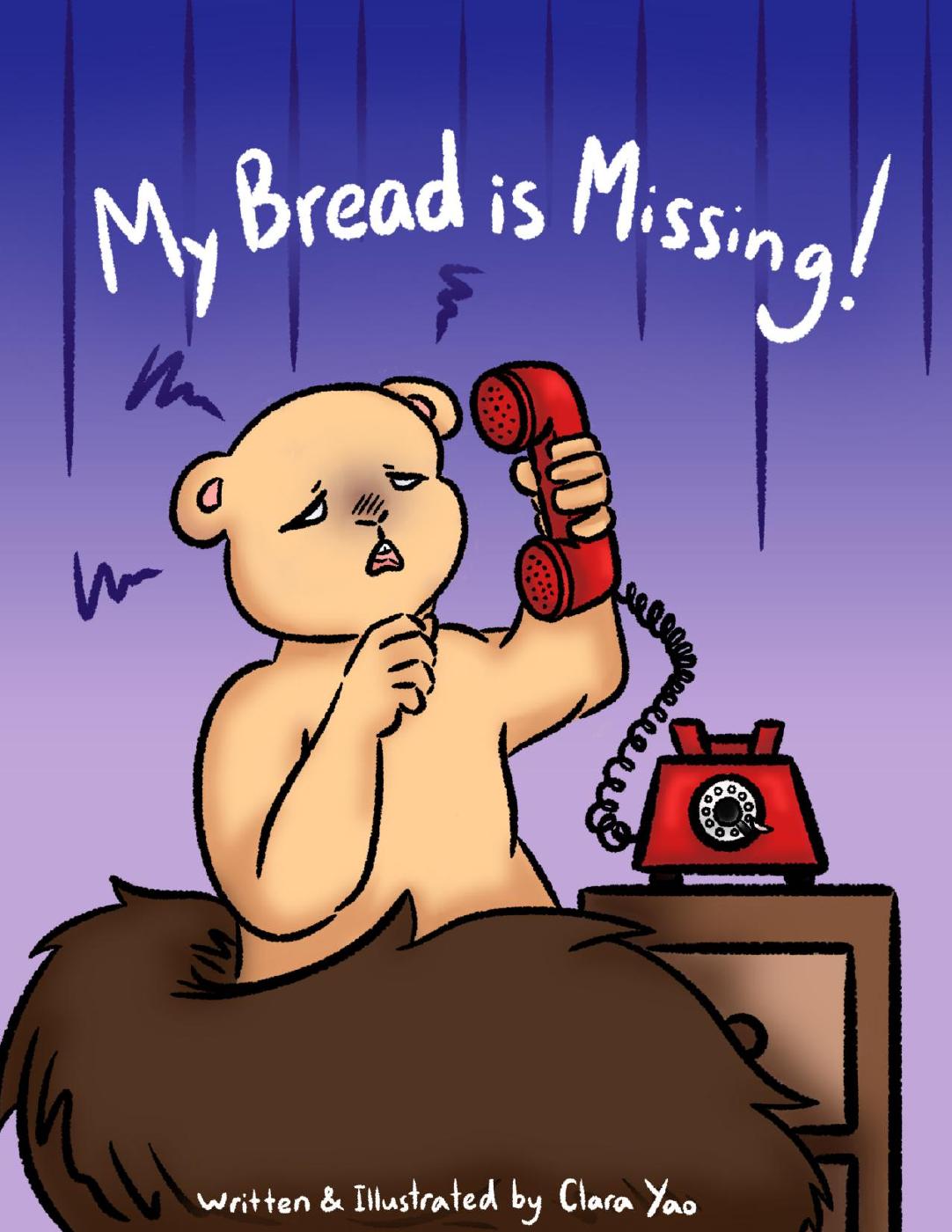 My Bread is Missing! cover art depicting a distressed looking cartoon squirrel holds up a red rotary telephone receiver. On the bottom reads written and illustrated by Clara Yao